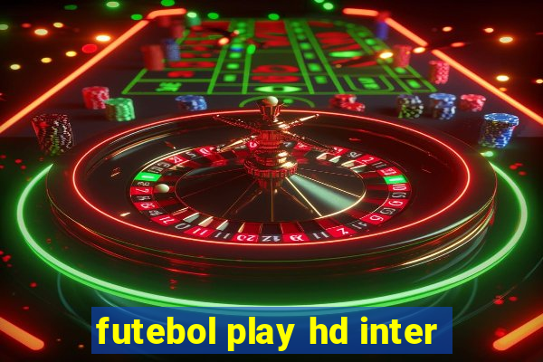 futebol play hd inter